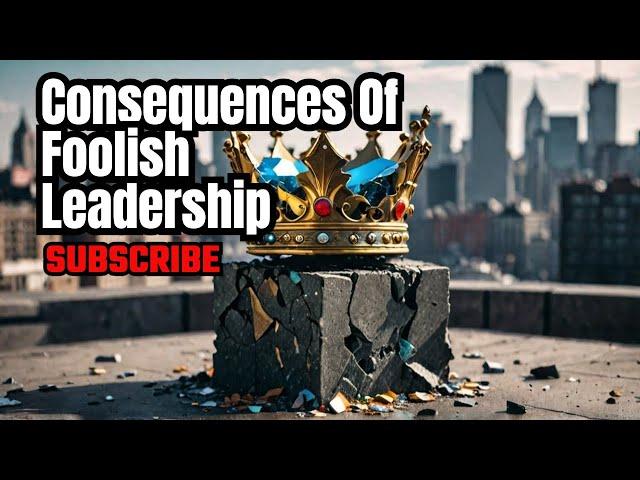 WHAT King Solomon Warns About FOOLISH Leaders!