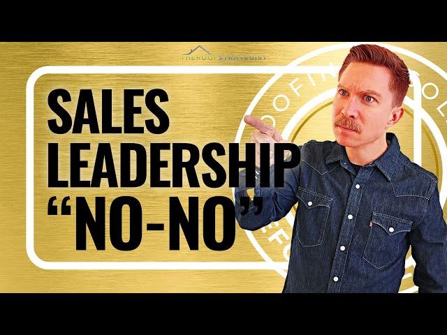 Amazing Sales Leaders DON’T Do This (Roofing Sales)