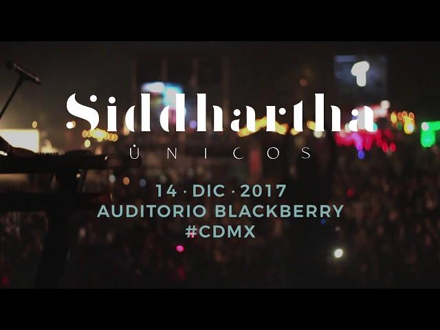 Siddhartha en CDMX - Auditorio BlackBerry - 14 / 12 / 2017