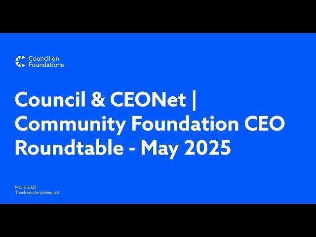 Council & CEONet | Community Foundation CEO Roundtable - May 2025