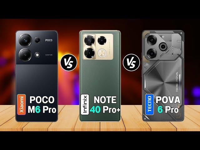 Infinix Note 40 Pro Plus Vs Xiaomi Poco M6 Pro Vs Tecno Pova 6 Pro I Spech | Review | Price