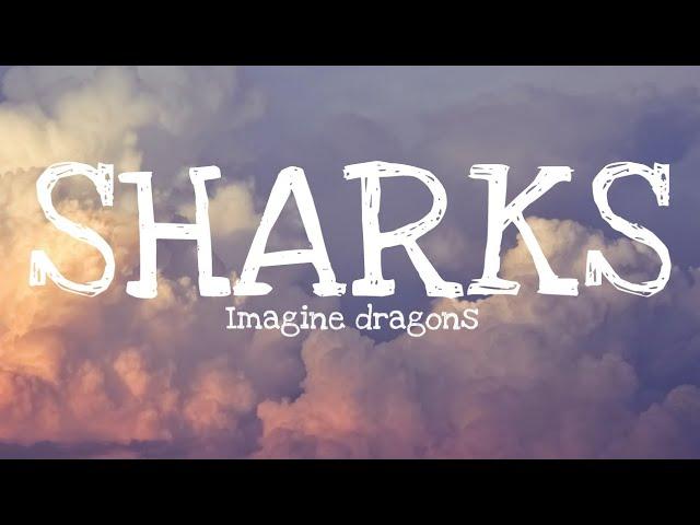 Imagine dragons - SHARKS (Lyrics)