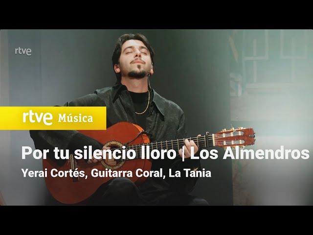 Yerai Cortés, Guitarra Coral, La Tania - "Por tu silencio lloro & Los Almendros" | La Revuelta