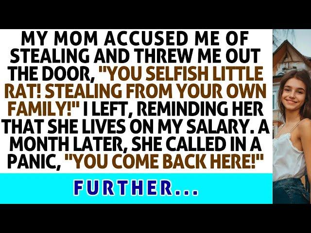 My Mom Accused Me Of Stealing Money And Threw Me Out The Door  A Month Later, She Called In A Pa