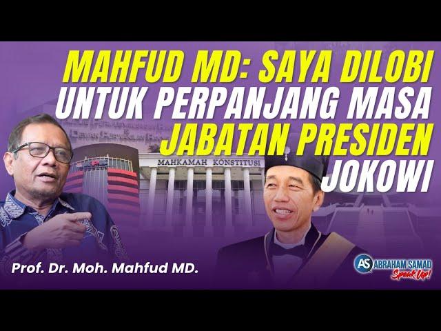 Mahfud MD: Saya Dilobi Untuk Menyetujui Perpanjangan Masa Jabatan Presiden Jokowi | #SPEAKUP