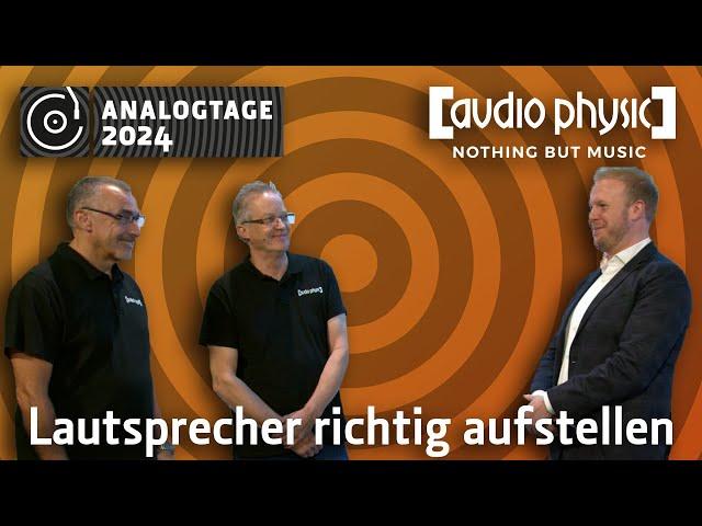 Analogtage 2024 - Audio Physic 1, Lautsprecher richtig aufstellen