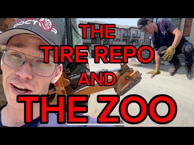 Tire Repos and The Construction Zoo!