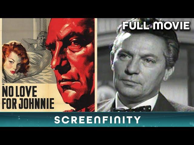 No Love For Johnnie (1961) FULL MOVIE | Screenfinity