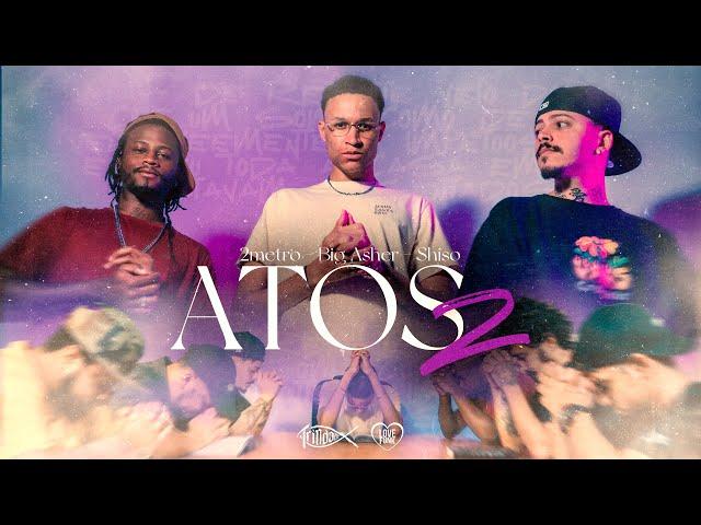 2metro, Big Asher e Shiso | Atos 2 | Trindade Records | (Trap Gospel)