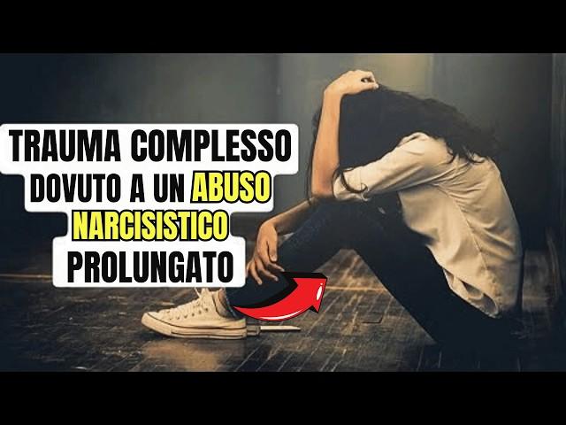 Trauma Complesso Dovuto A Un Abuso Narcisistico Prolungato | Pillole Di Crescita Personale