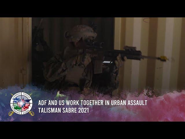 ADF and US work together in urban assault - Talisman Sabre 2021