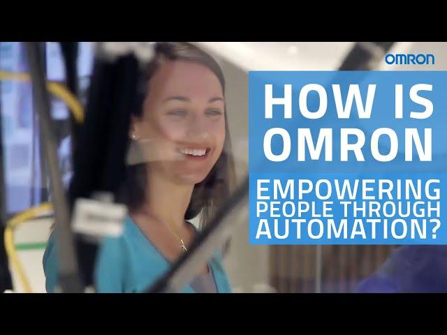 OMRON - More Than Just Technology. Empowering people through automation