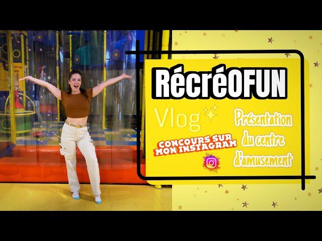 Vlog RécréOFUN! + CONCOURS sur mon Instagram!