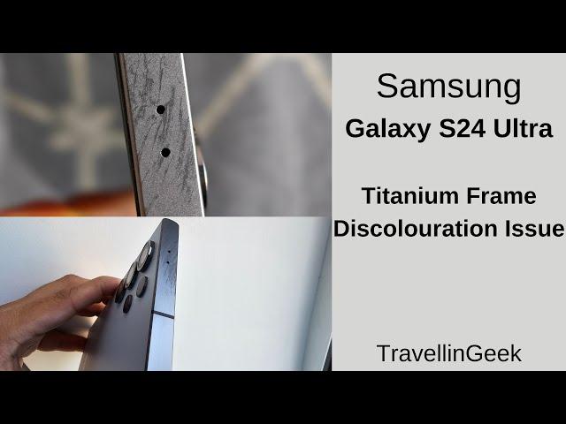 Samsung Galaxy S24 Ultra Titanium Frame Discolouration | Frame Gate