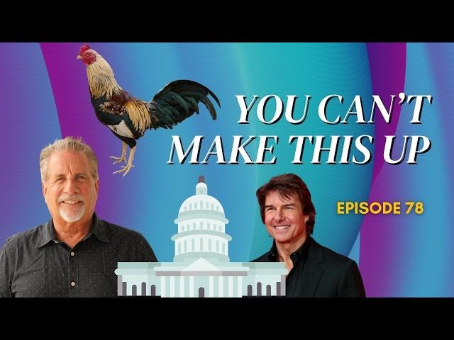 You Can't Make This Up! Ep. 78