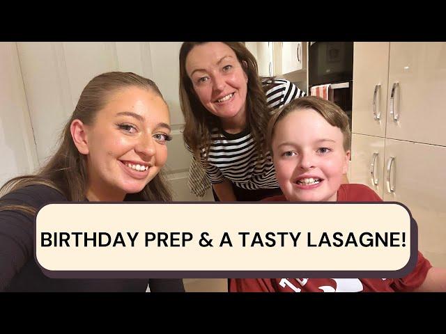 DITL - BIRTHDAY PREP & A TASTY LASAGNE!