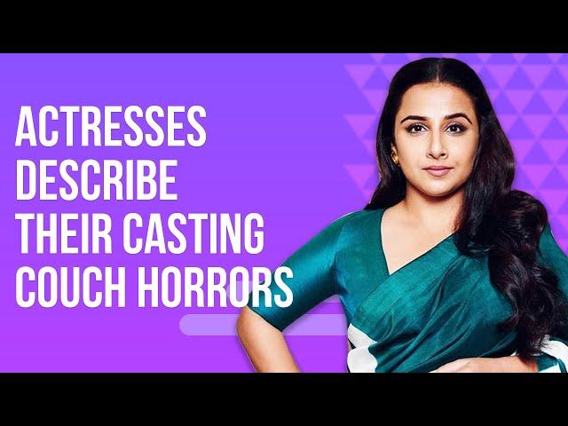 Actresses OPEN UP on their HORRIFIC casting couch experiences:"He was the first person to MOLEST me"
