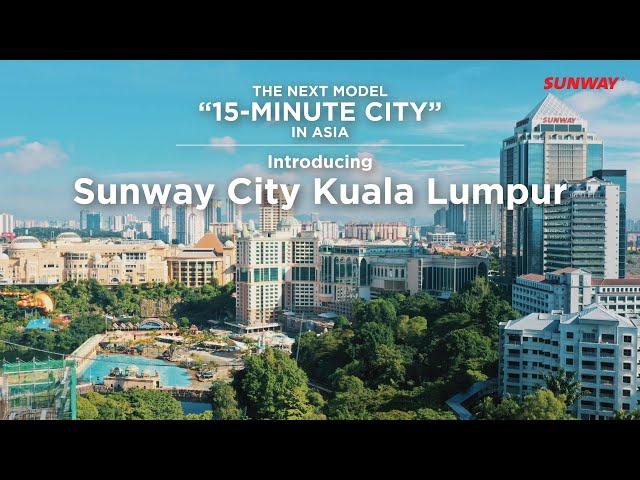 The Next Model "15-Minute City" in Asia - Sunway City Kuala Lumpur