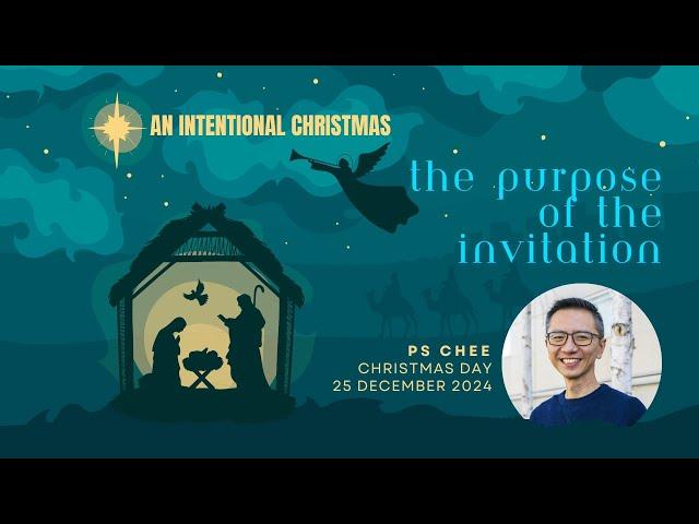 Church Online | 25 December 2024 | The Purpose of the Invitation