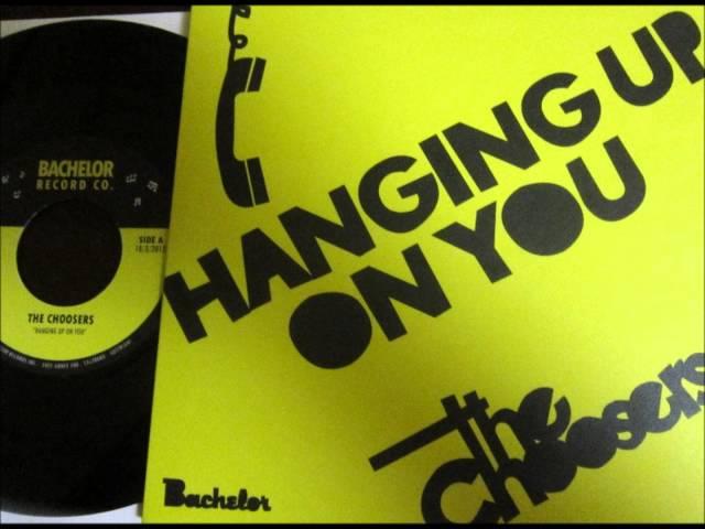 The Choosers - Hanging Up On You