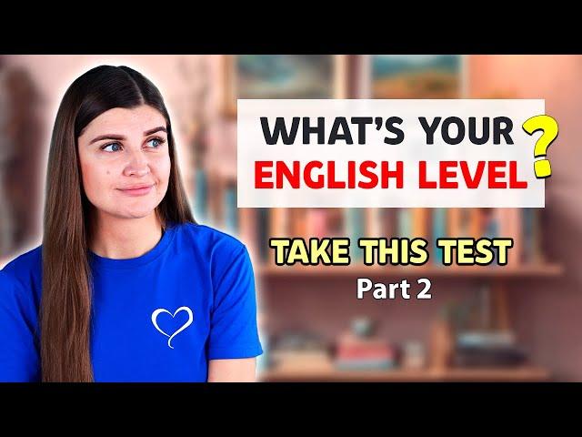 What's your English level? Take this test! Vocabulary & Grammar Test