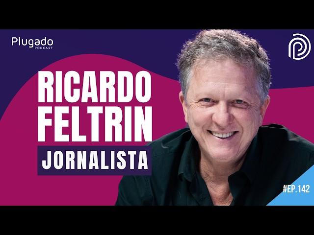 RICARDO FELTRIN - @feltrinoficial - Plugado Podcast #142