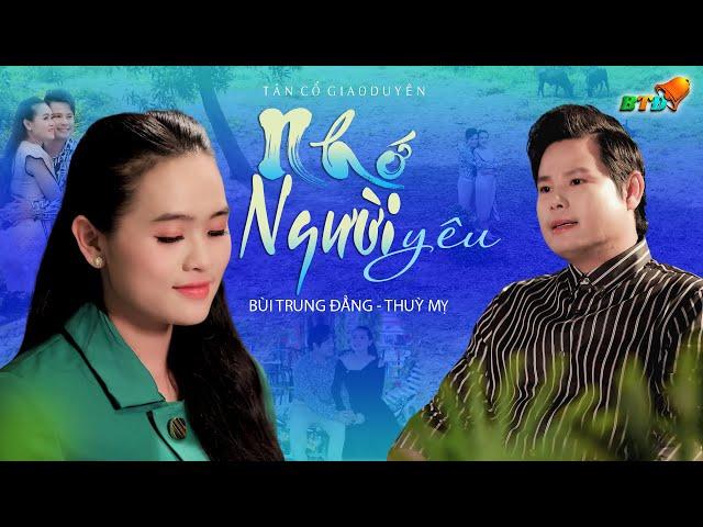 MV TÂN CỔ NHỚ NGƯỜI YÊU / BÙI TRUNG ĐẲNG - THÙY MỴ