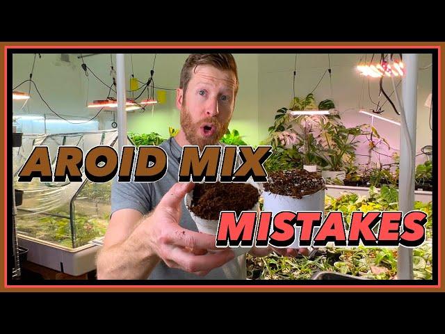 6 AROID MIX Mistakes to AVOID |  Rare Plant Potting Mix