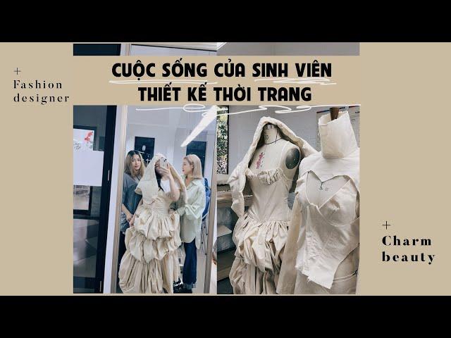 Cuộc sống của sinh viên thiết kế thời trang ( Tổng hợp ) | Charmbeauty