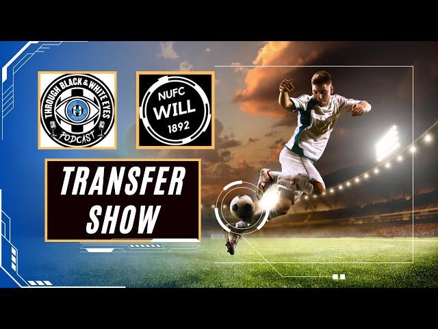 NUFC TRANSFER SHOW - YOUNG STAR SIGNED BUT STILL NO BREAK THROUGH FOR THE 1ST 11