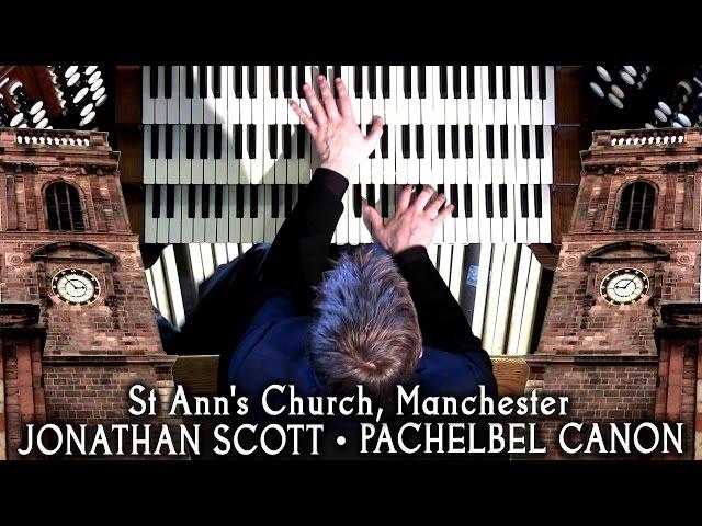 PACHELBEL CANON PERFORMED AT ST ANN'S CHURCH, MANCHESTER - JONATHAN SCOTT (ORGAN SOLO)