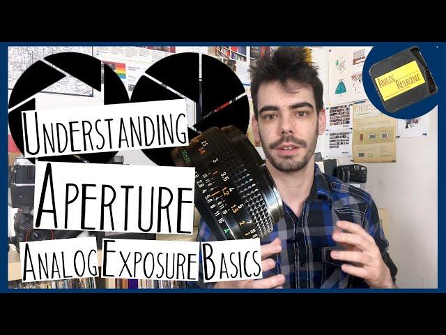 Understanding Aperture - Analog Exposure Basics