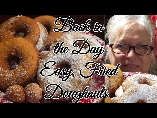 Old Fashioned, No Yeast Donuts ,  Easy! Brings back memories!