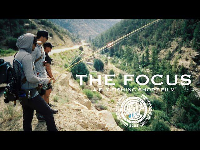 The Focus | A Fly Fishing Short Film