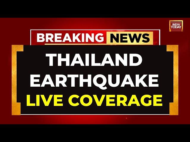 Thailand Earthquake Live Updates | Bangkok In Earthquake | Earthquake Jolts Bangkok | India Today