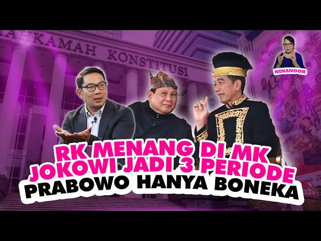 Ninanoor: JIKA RK MENANG DI MK, JOKOWI JADI 3 PERIODE, PRABOWO HANYA BONEKA