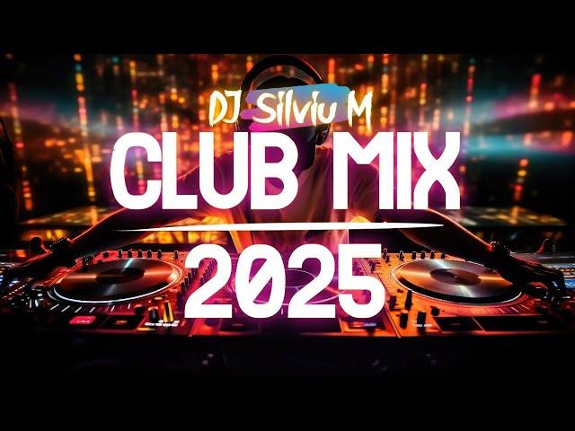 Music Mix 2025 | Party Club Dance 2025 | Best Remixes Of Popular Songs 2025 MEGAMIX (DJ Silviu M)