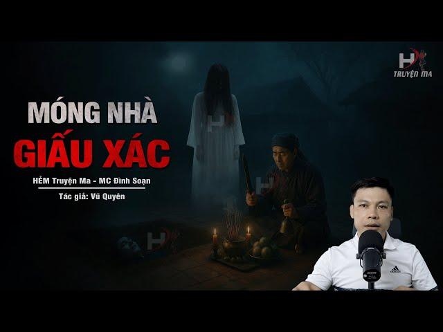 Đọc Truyện Ma: MÓNG NHÀ GIẤU XÁC - Thầy Mo Bấm Quẻ Cần Người THẾ MẠNG MC Đình Soạn Kể