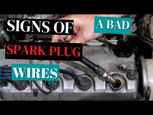 11 Symptoms of a Bad Spark Plug Wires in Cars (signs of bad spark plug wires)