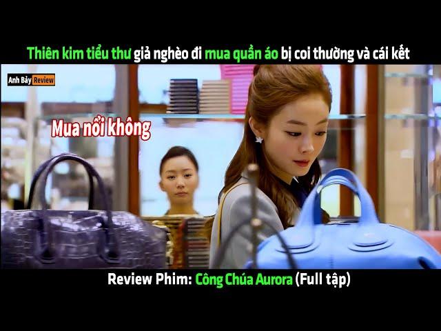 Thiên kim tiểu thư giả nghèo đi mua quần áo bị coi thường và cái kết - Review phim hàn