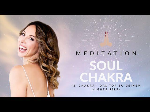  Meditation Soul Chakra - Verbinde dich mit deinem Higher-Self