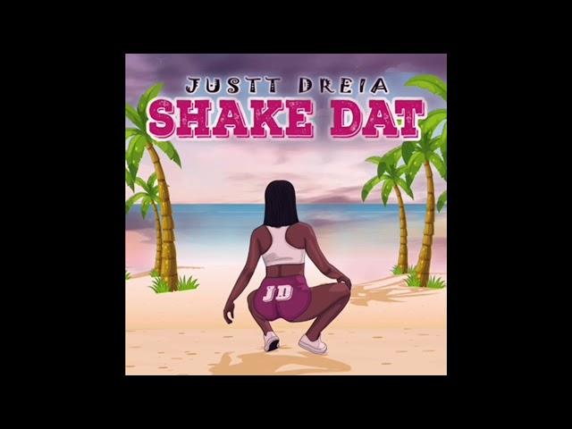 Justt Dreia - Shake Dat
