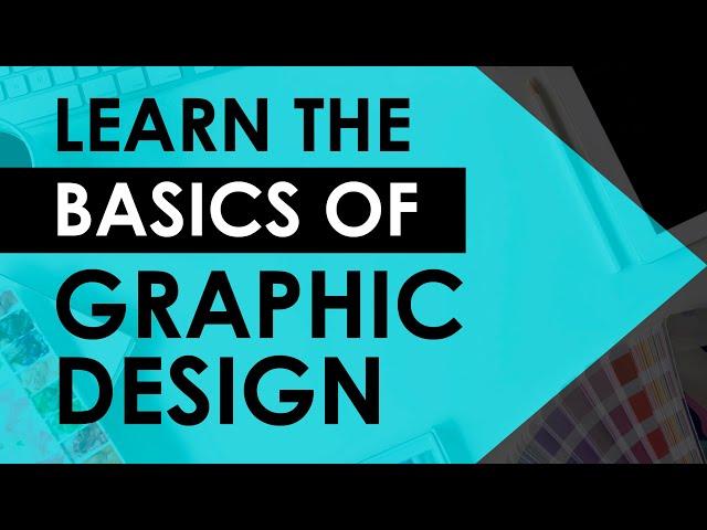 Learn the Basics of Graphic Design