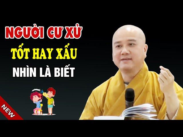 Tâm Người Tốt Hay Xấu Nhìn Cách Cư Xử Là Biết - Pháp Thoại Thầy Thích Pháp Hòa