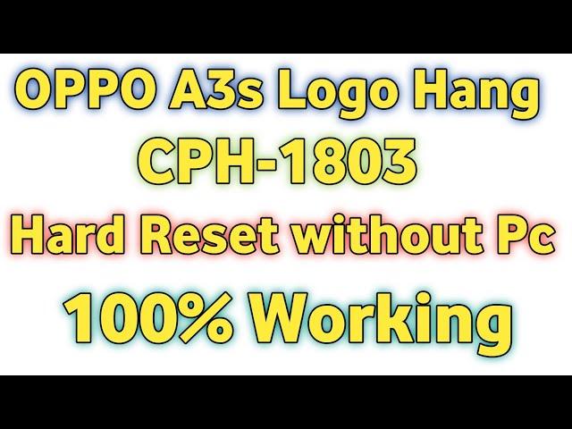 OPPO A3S CPH1803 Hard Reset Stuck Logo Hang Without Pc Solution 100% Working