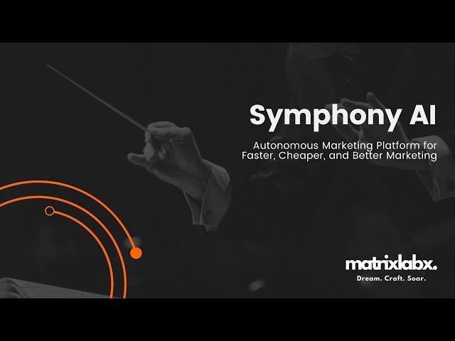 Introducing MatrixLabX's Symphony AI Suite + Matrix Marketing Group