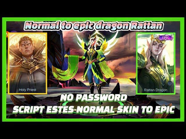 SCRIPT ESTES NORMAL TO EPIC DRAGON RATTAN NO PASSWORD NEW PATCH AAMON MLBB