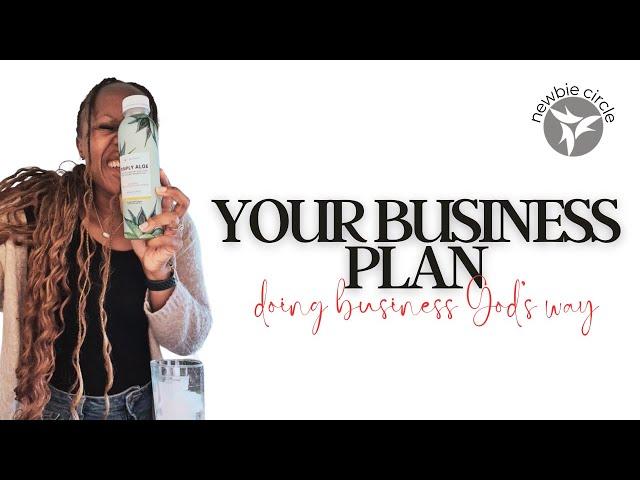 Your Business Plan: Doing Business God's Way// Newbie Circle