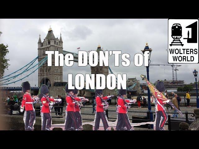 Visit London - The DON'Ts of Visiting London, England