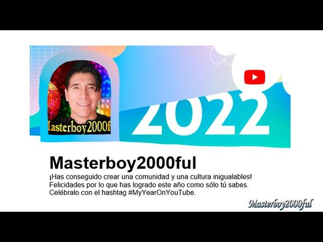  MASTERBOY2000FUL - MY YEAR ON YOUTUBE 2022 (Resumen) 